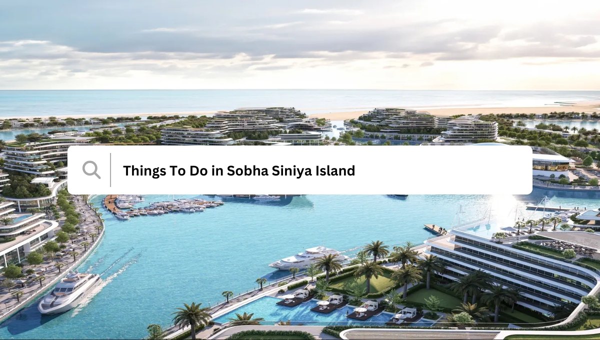 Things To Do in Sobha Siniya Island